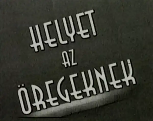 Helyet az öregeknek