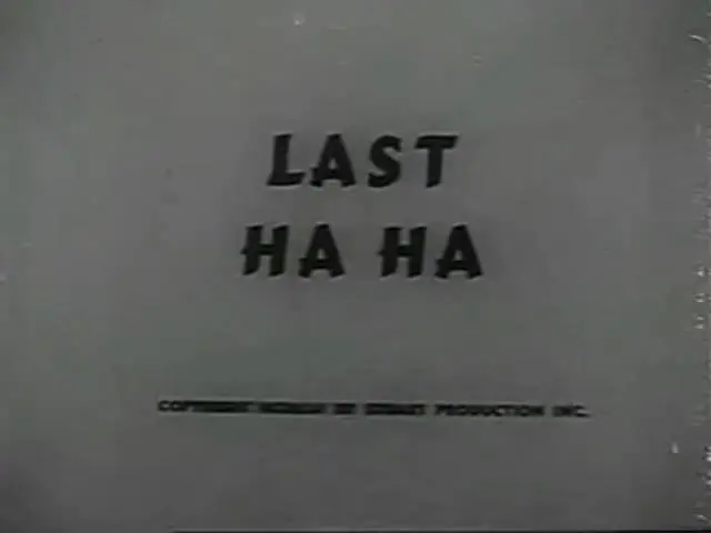 The Last Ha Ha