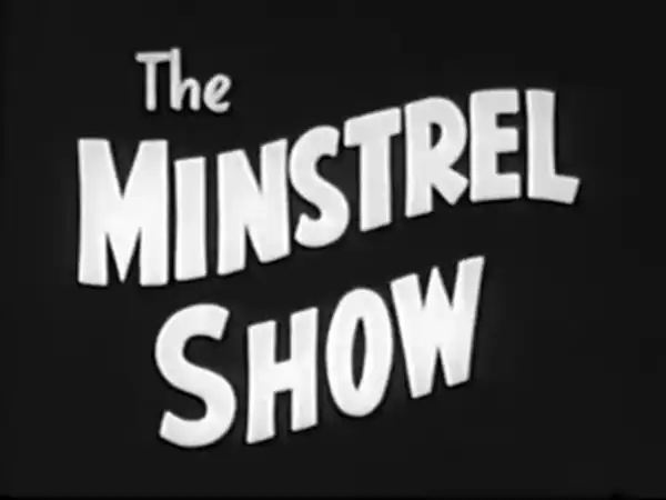 The Minstrel Show