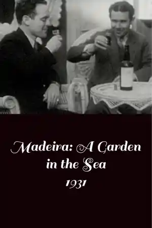 Madeira: A Garden in the Sea
