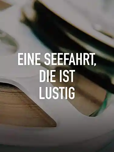Eine Seefahrt, die ist lustig