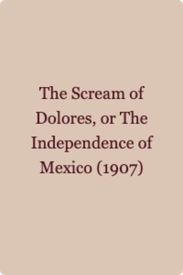El grito de Dolores o La independencia de México