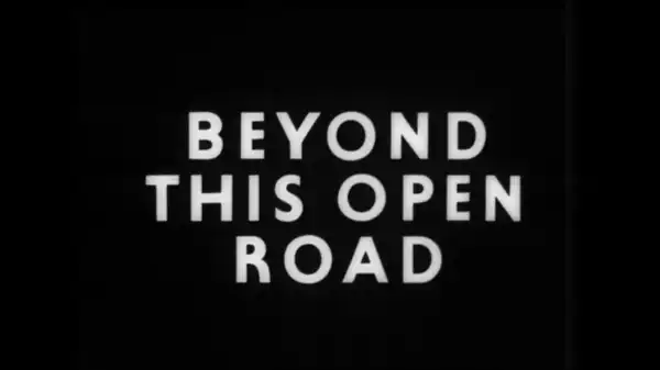 Beyond This Open Road