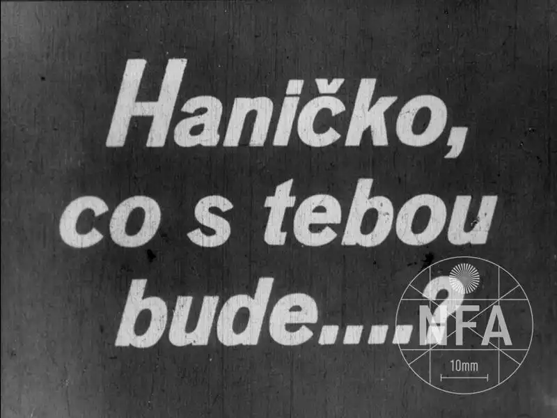 Hanicko, co s tebou bude?