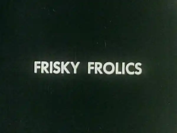 Frisky Frolics