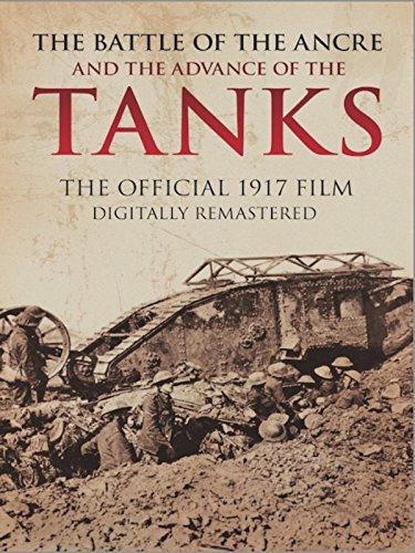 The Battle of the Ancre and the Advance of the Tanks