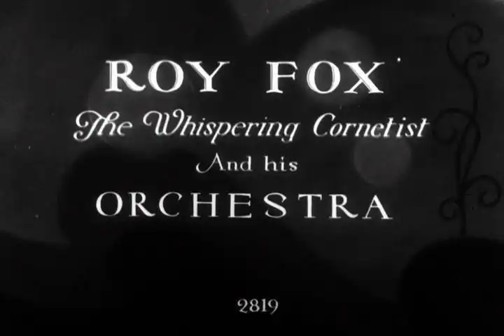 Roy Fox, the Whispering Cornetist, and His Orchestra
