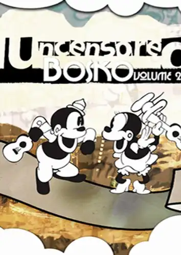 Uncensored Bosko Vol. 2